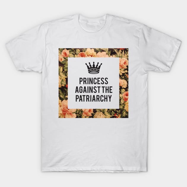 Princess Against the Patriarchy T-Shirt by Rizusabi